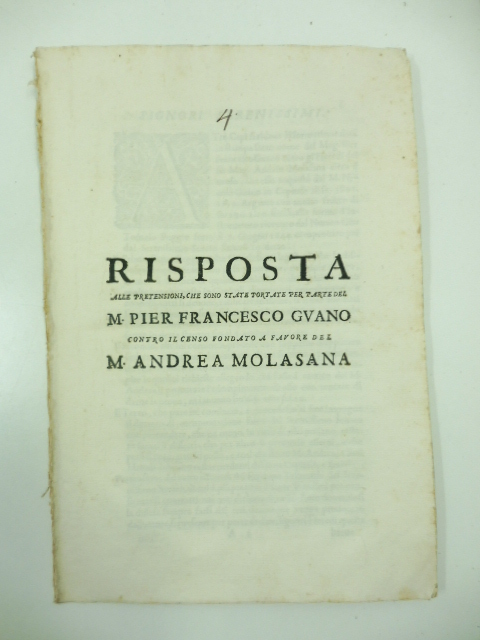 Risposta alle pretensioni che sono state portate per parte del M. Pier Francesco Guano contro il censo fondato a favore del M. Andrea Molasana